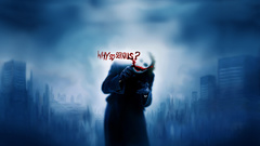 The joker why so