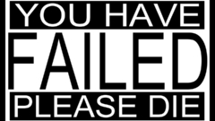 Youhavefailedpleasedie