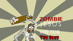 Zombies Jesus Christ