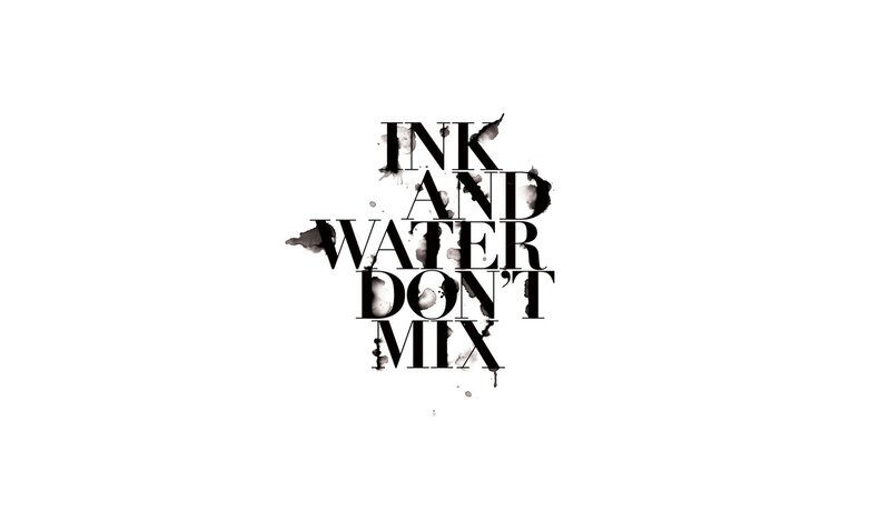 Ink and water don't mix