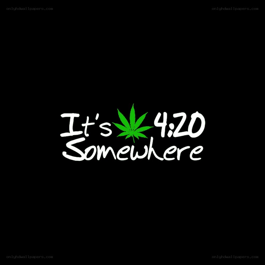 It's 4:20 Somewhere