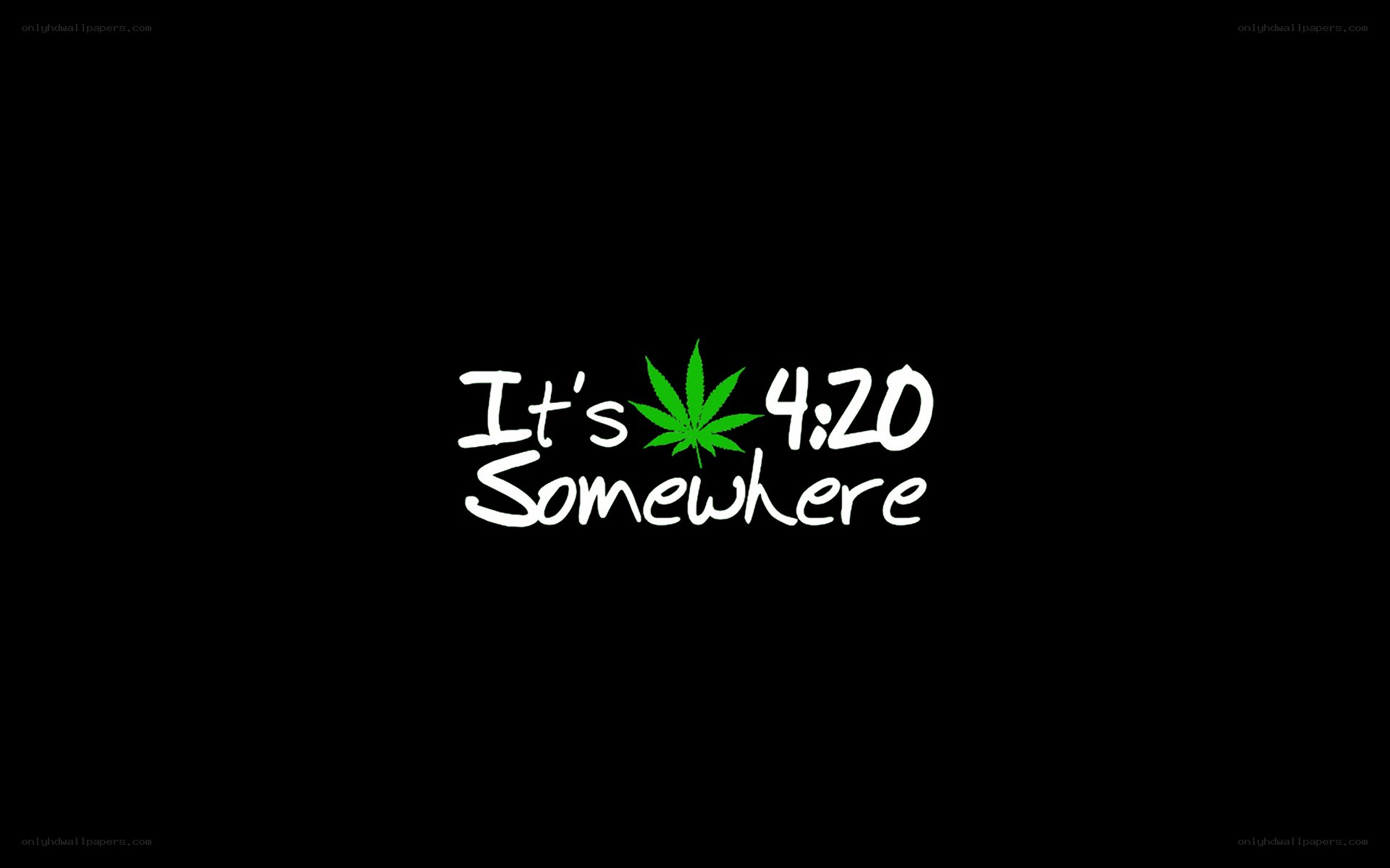 It's 4:20 Somewhere