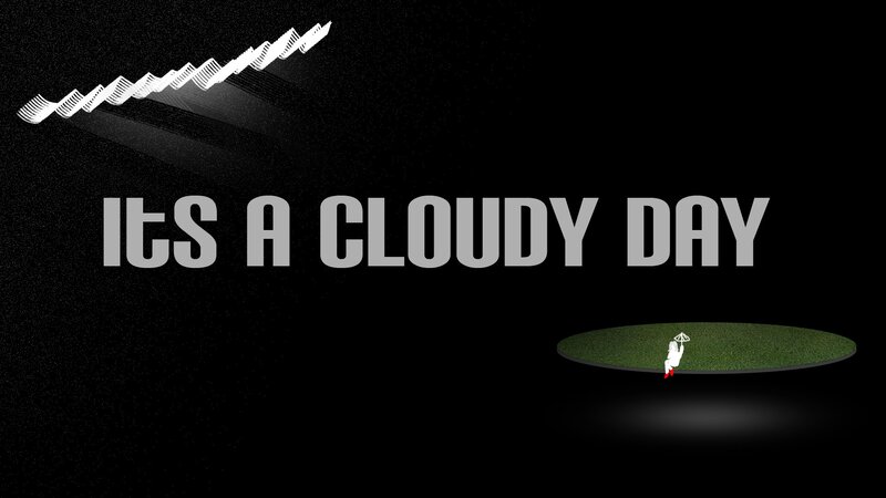 it's a cloudy day