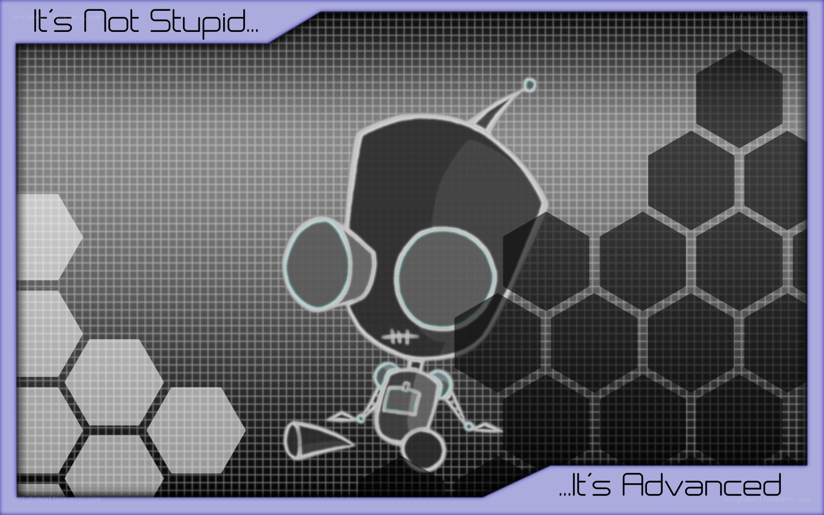 It's Not Stupid... It's Advanced