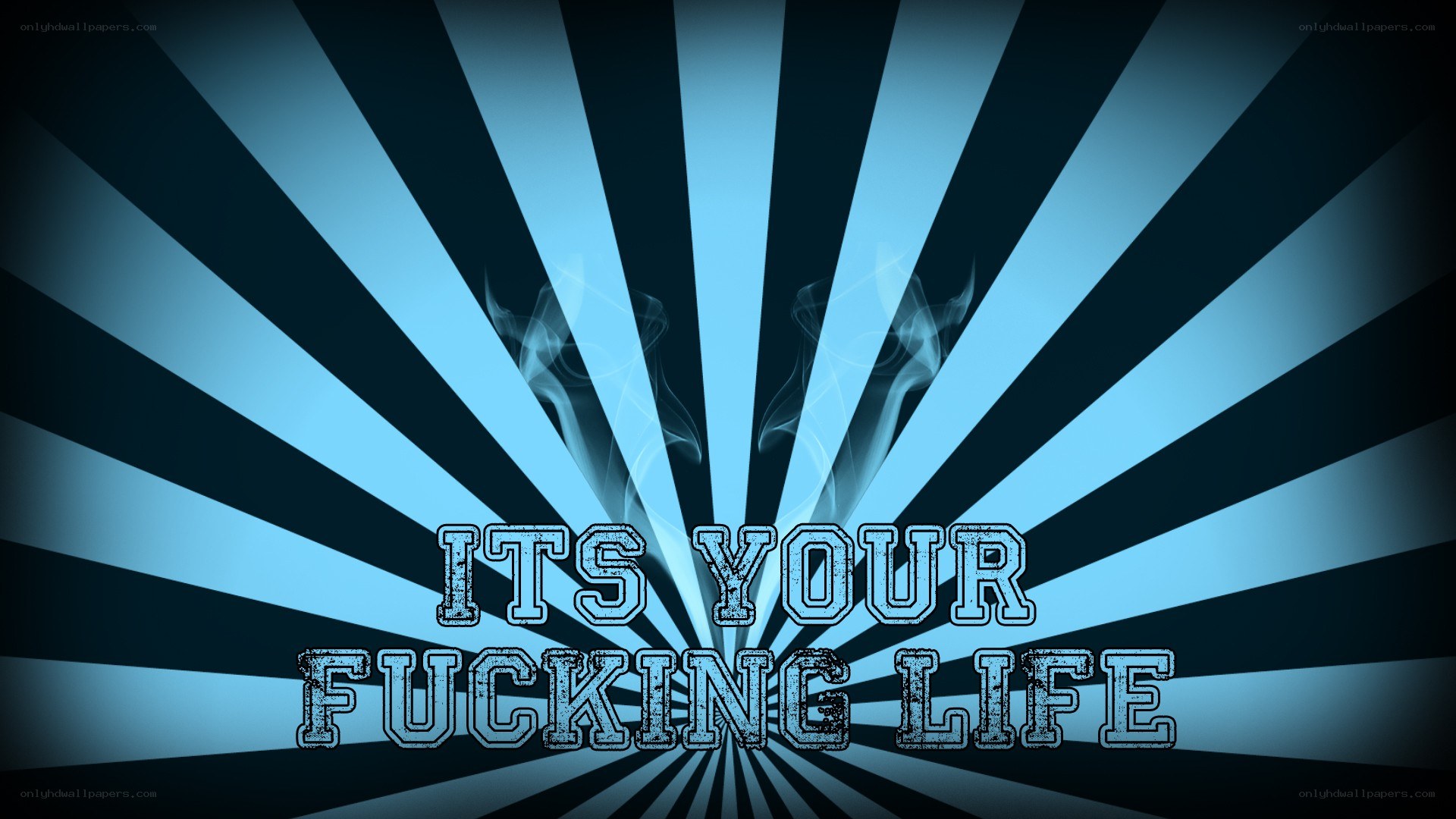 its your fucking life