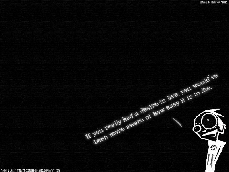 Johnny the Homicidal Maniac quote