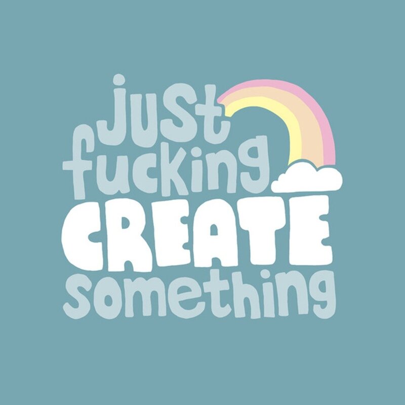 just create something