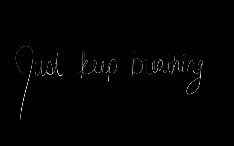 just keep breathing
