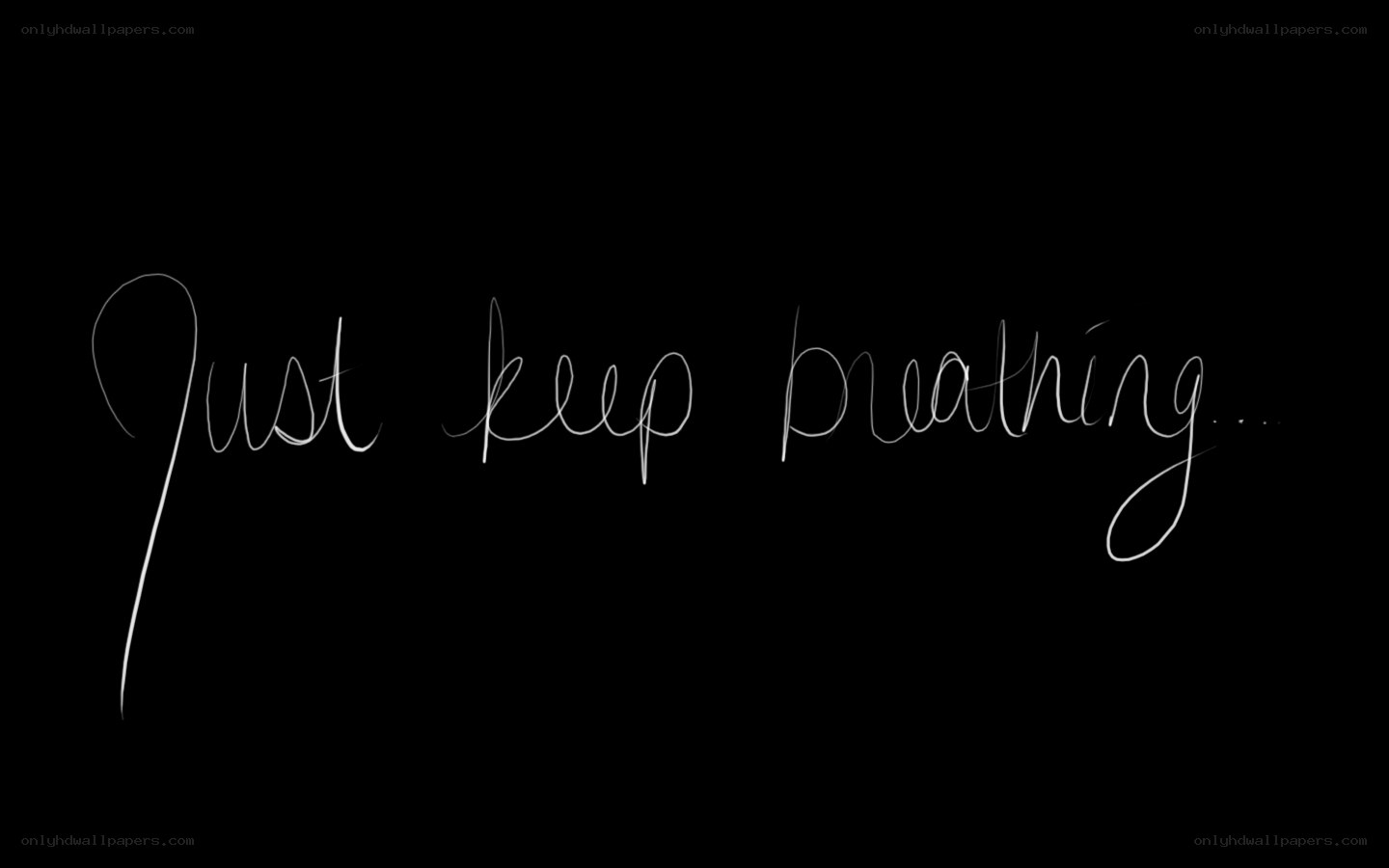 just keep breathing