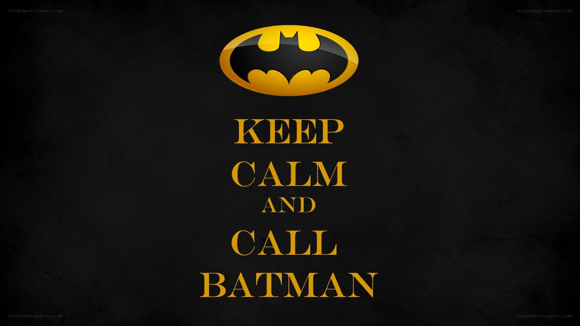 Keep Calm and Call Batman