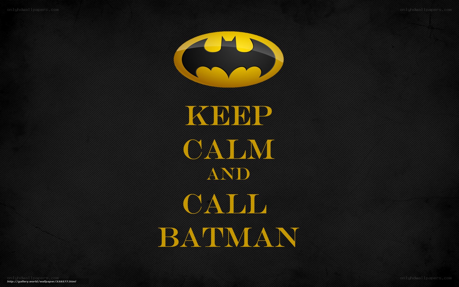 Keep Calm and Call Batman