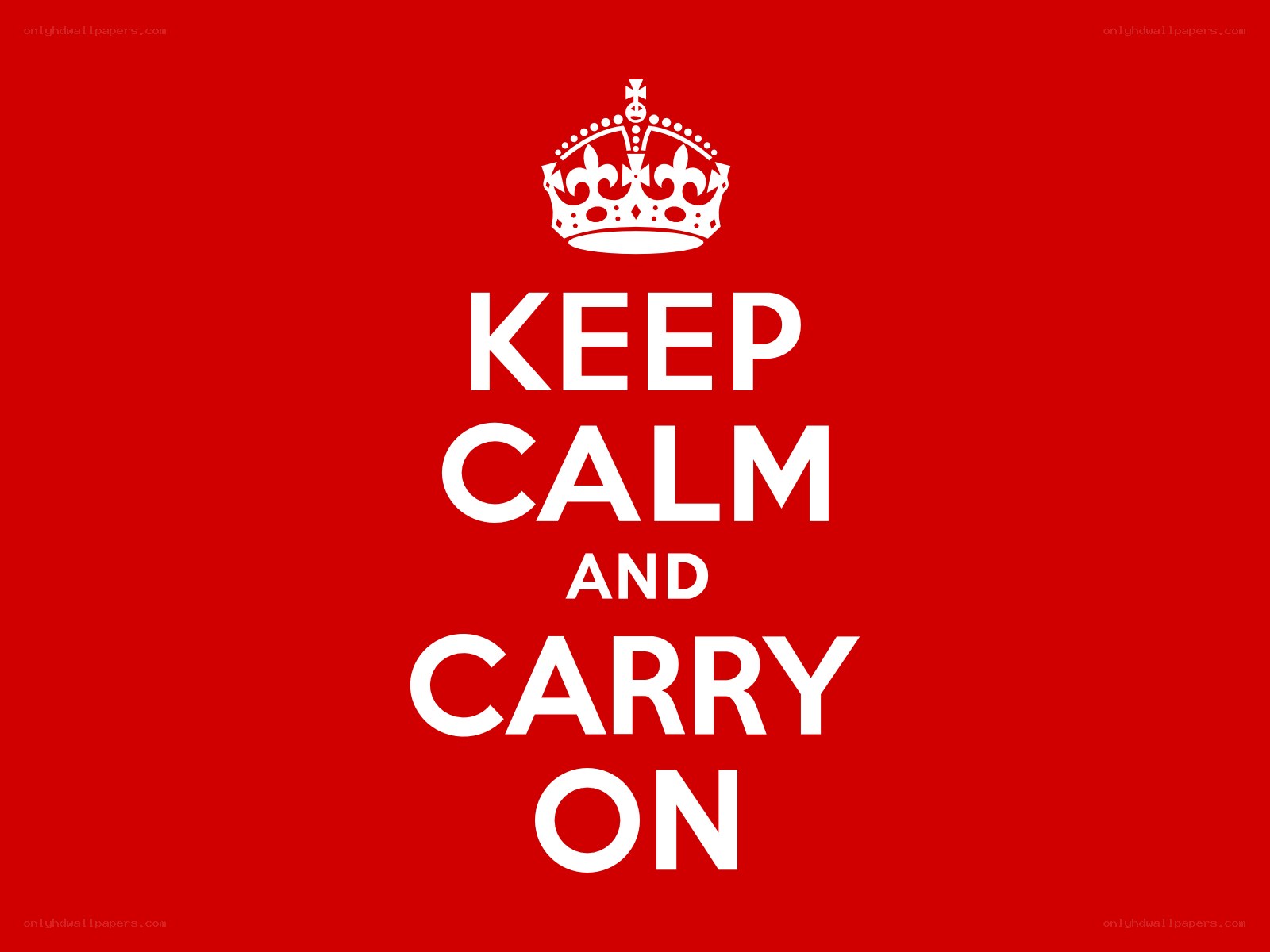 Keep Calm and Carry On