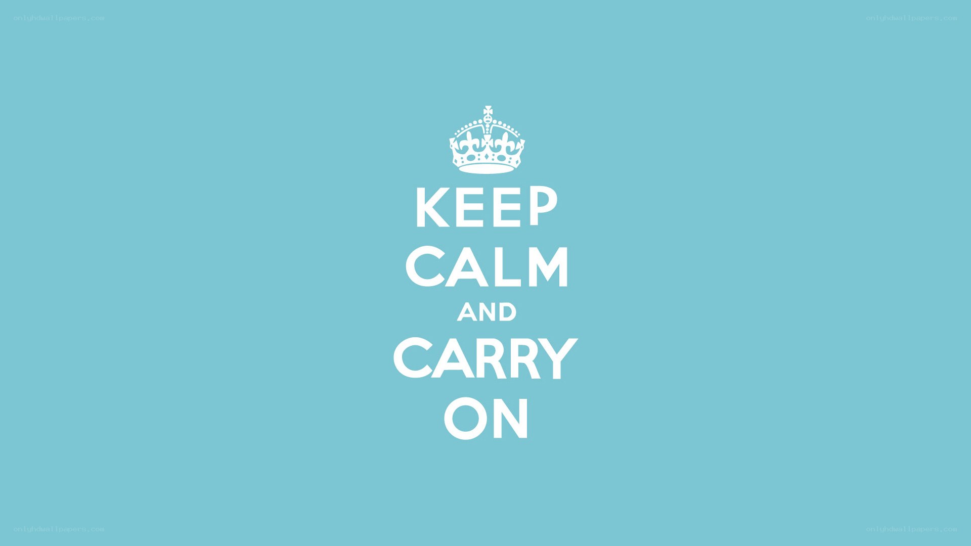 Keep Calm and Carry On