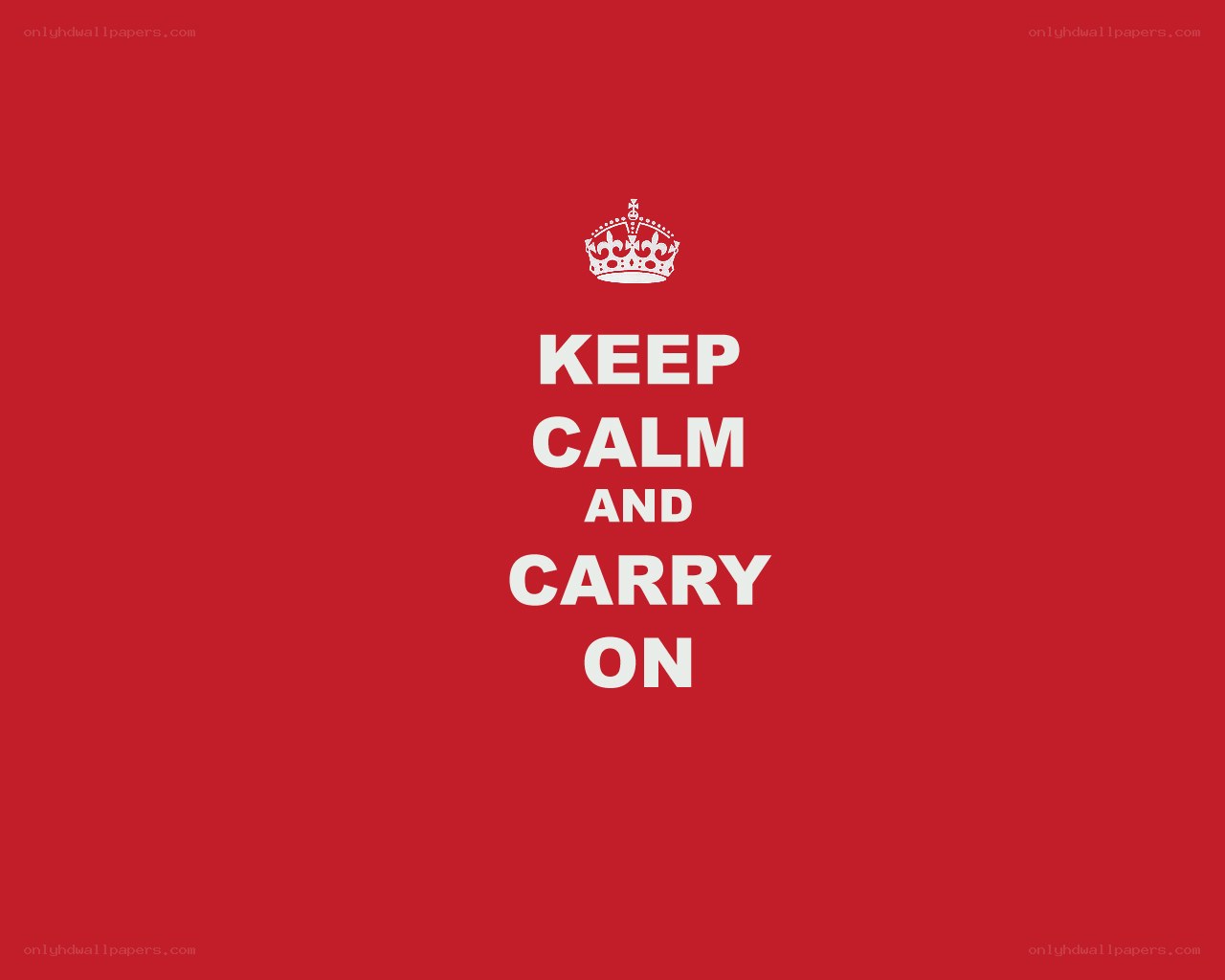 Keep Calm and Carry On