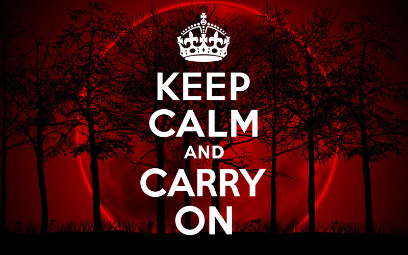 Keep Calm and Carry On