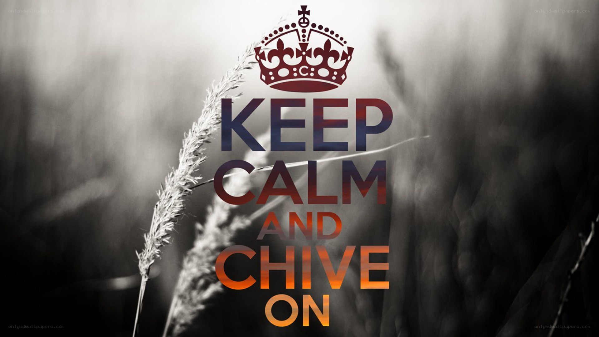 Keep Calm and Chive On
