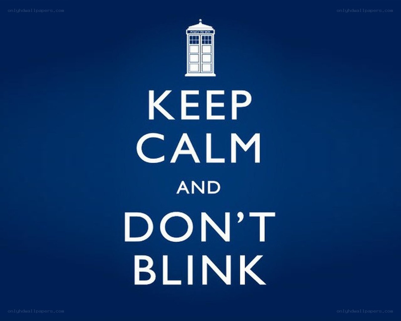 Keep Calm and Don't Blink