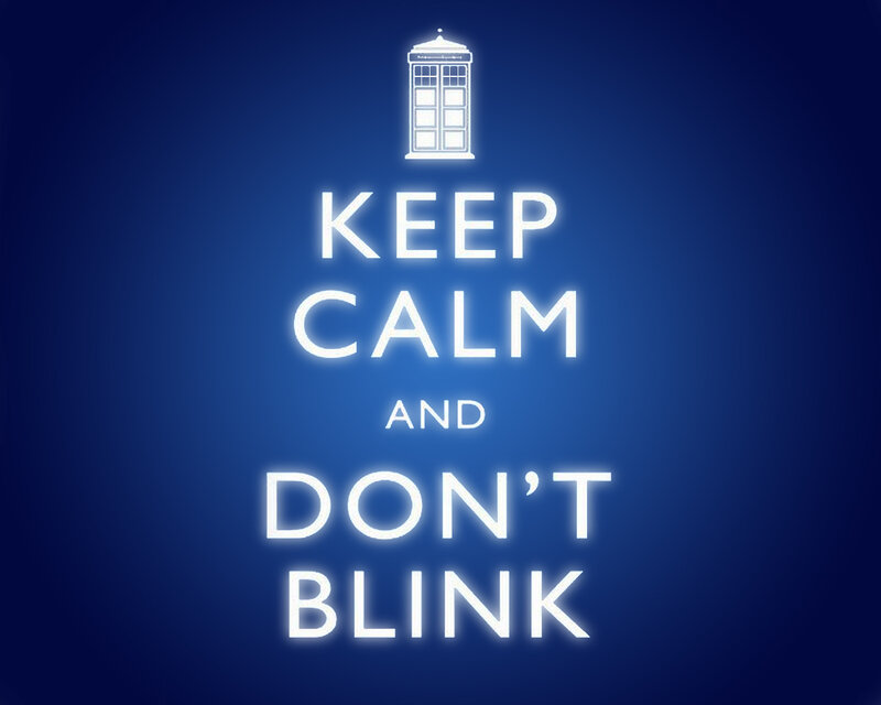 Keep Calm and Don't Blink