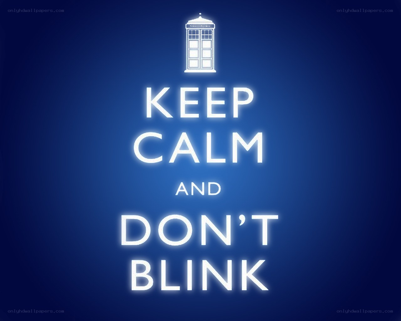 Keep Calm and Don't Blink