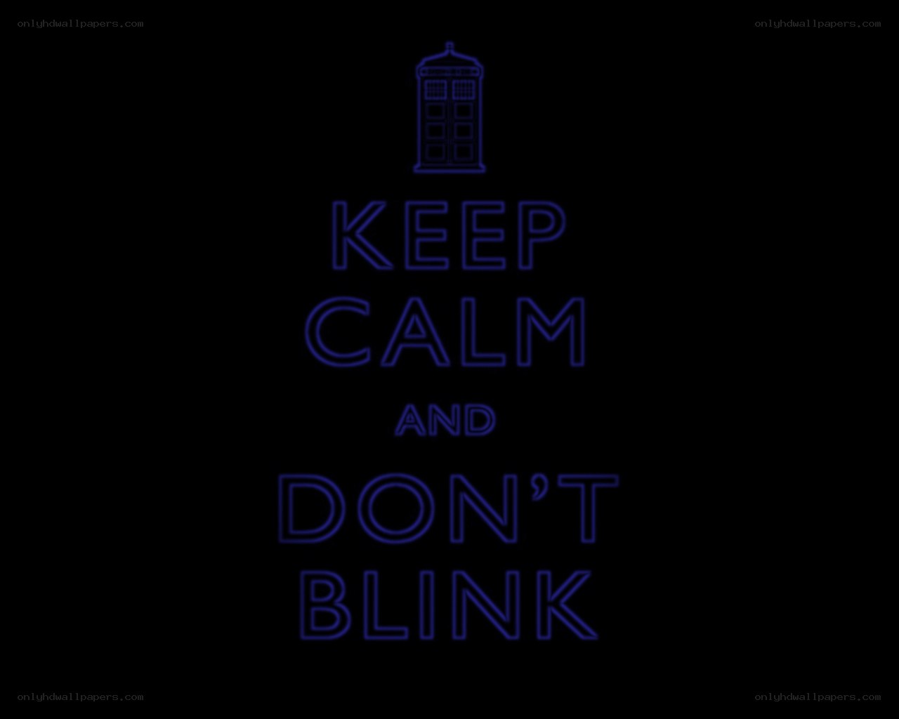 Keep Calm and Don't Blink