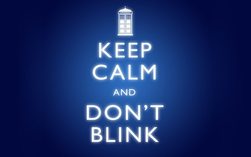 Keep Calm and Don't Blink