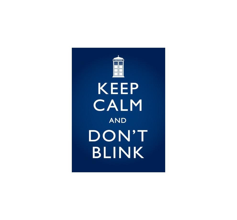 Keep Calm and Don't Blink