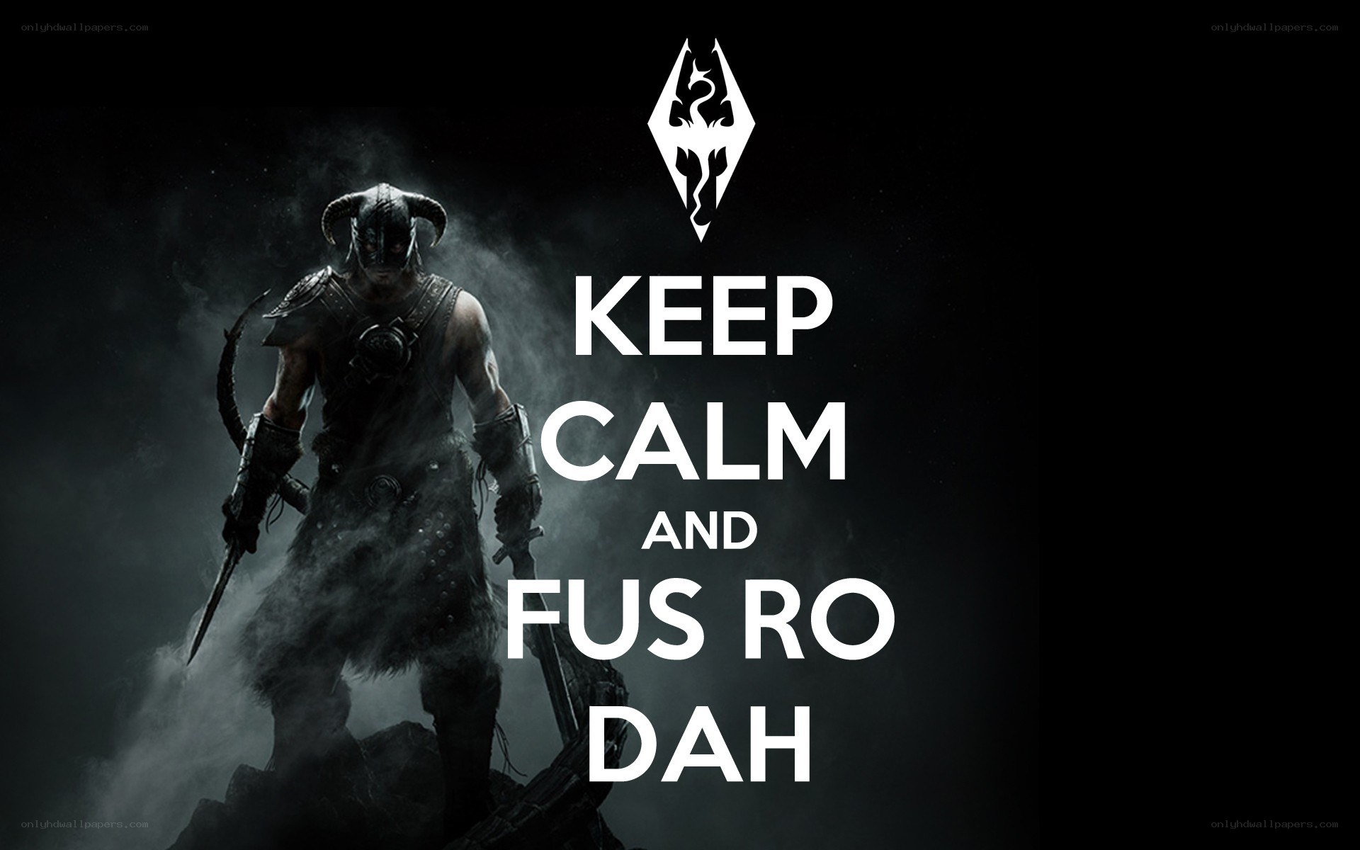 Keep Calm and Fus Ro Dah