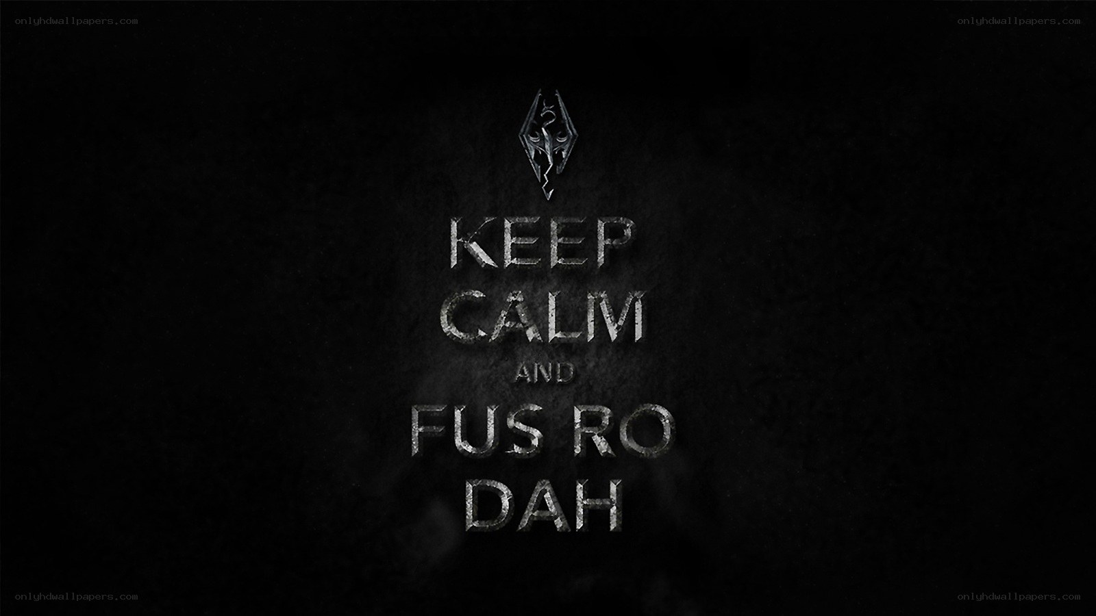 Keep Calm and Fus Ro Dah