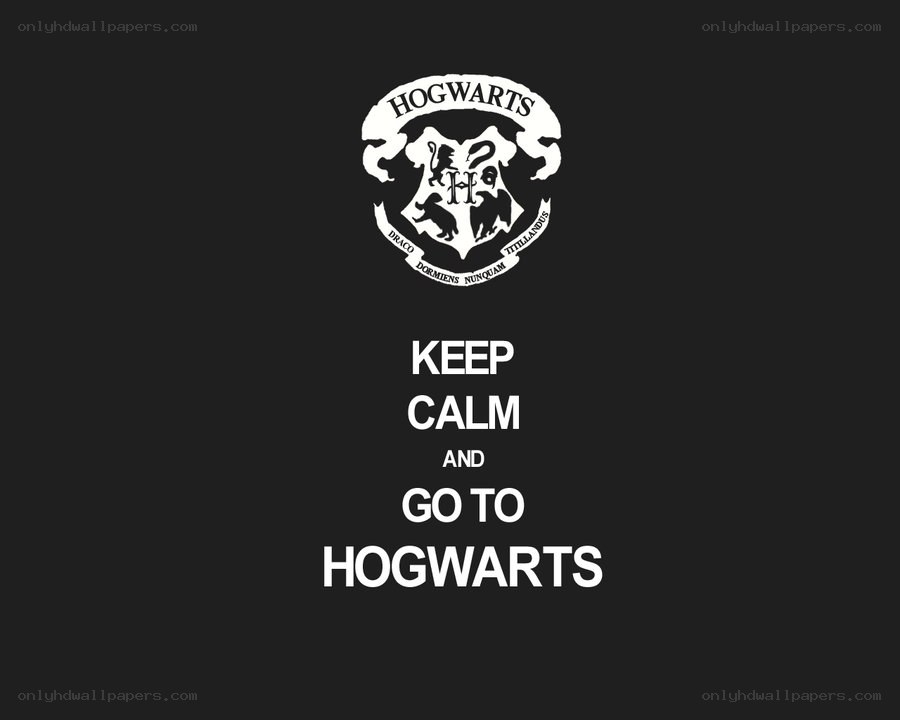 Keep calm and go to Hogwarts