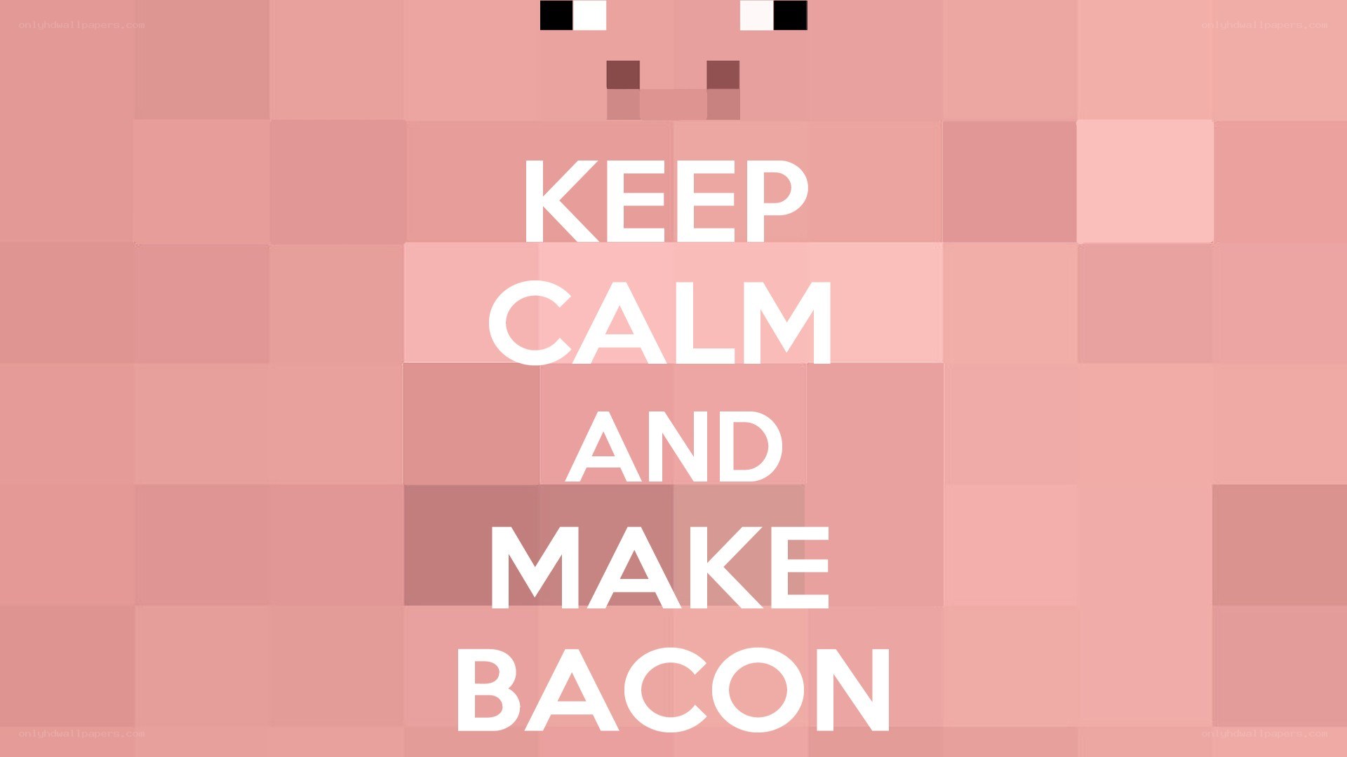 Keep calm and make bacon