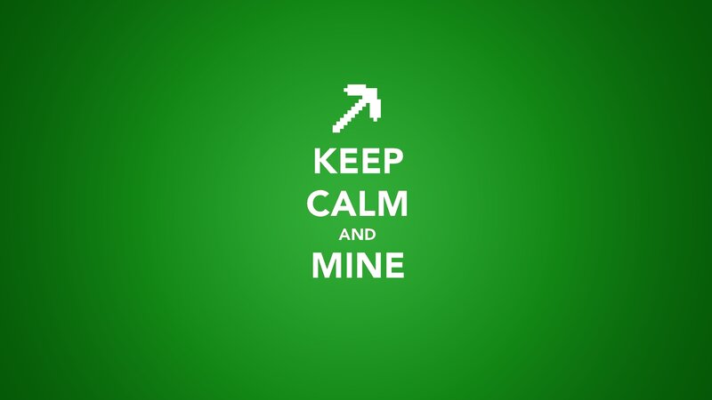 Keep Calm and Mine