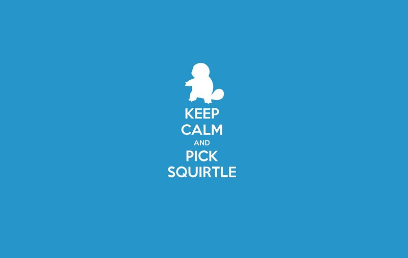 Keep Calm and Pick Squirtle