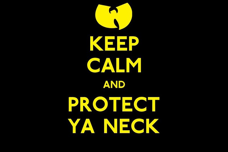 Keep Calm and Protect Ya Neck