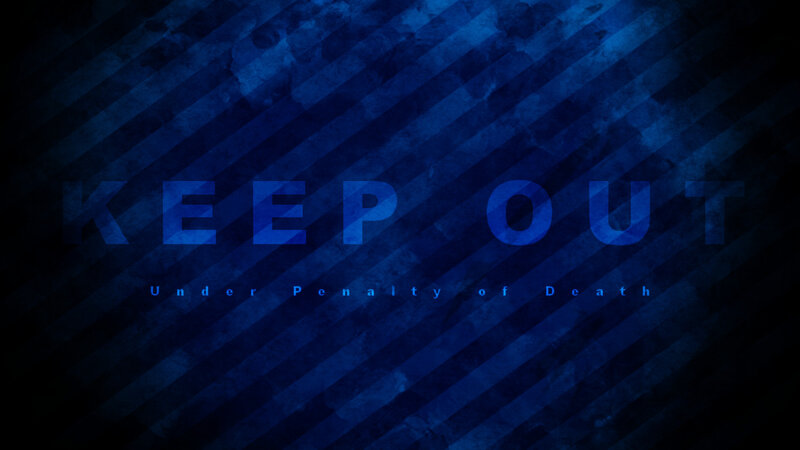 Keep Out Under Penalty of Death