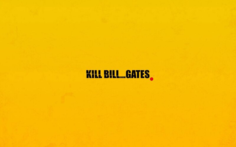 Kill Bill...Gates