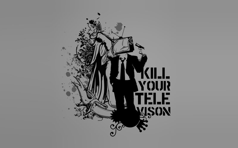 Kill Your Television