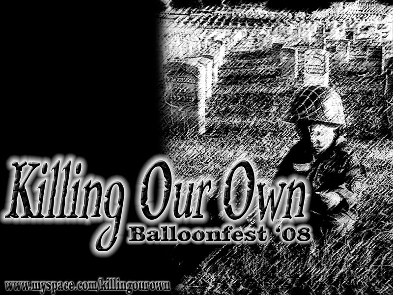 Killing Our Own Balloonfest '08