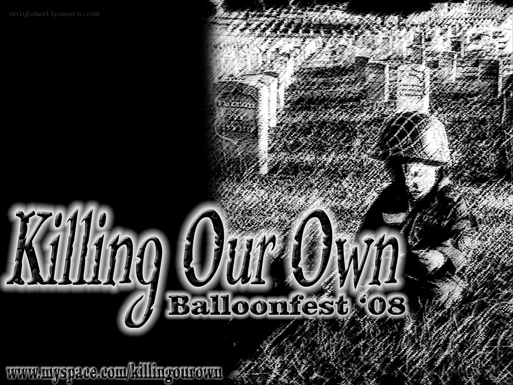 Killing Our Own Balloonfest '08