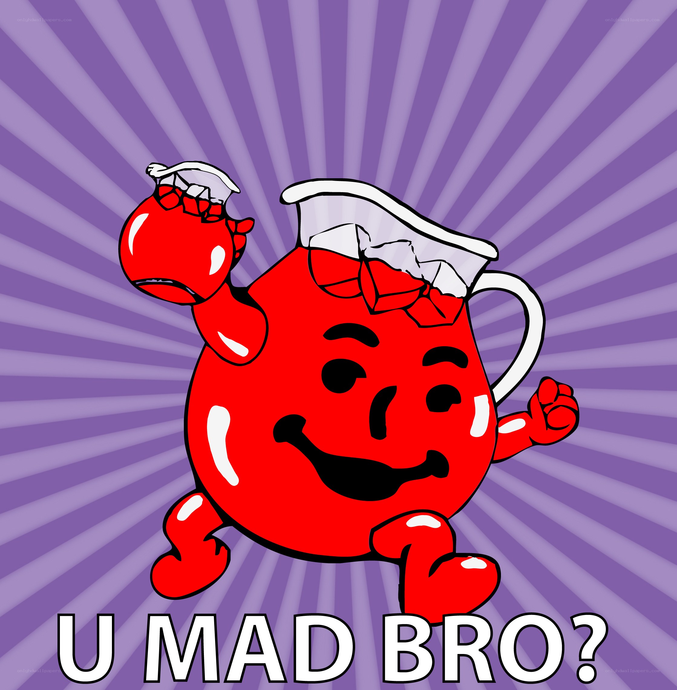 Kool-Aid Man says U MAD BRO?