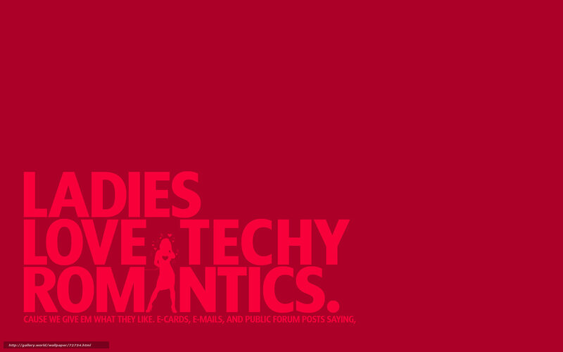 Ladies love techy romantics