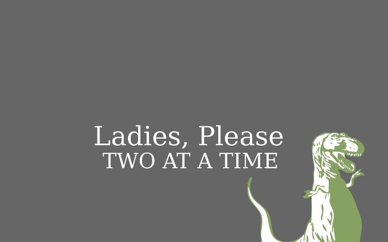 ladies please two at a time