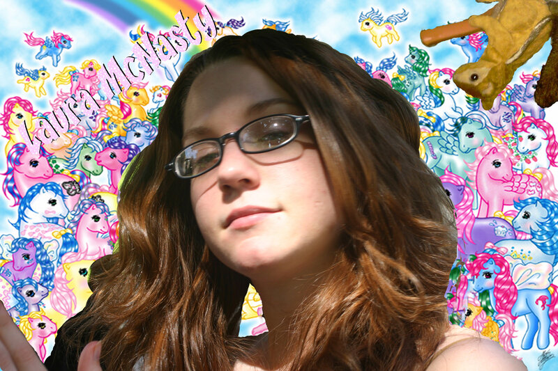 Laura McNasty with My Little Pony background