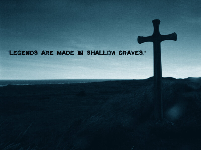 legend in shallow grave