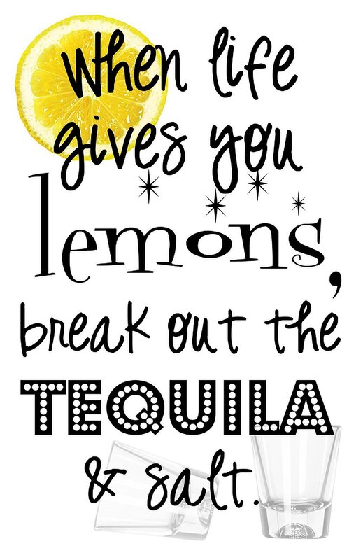 lemons to tequila quote