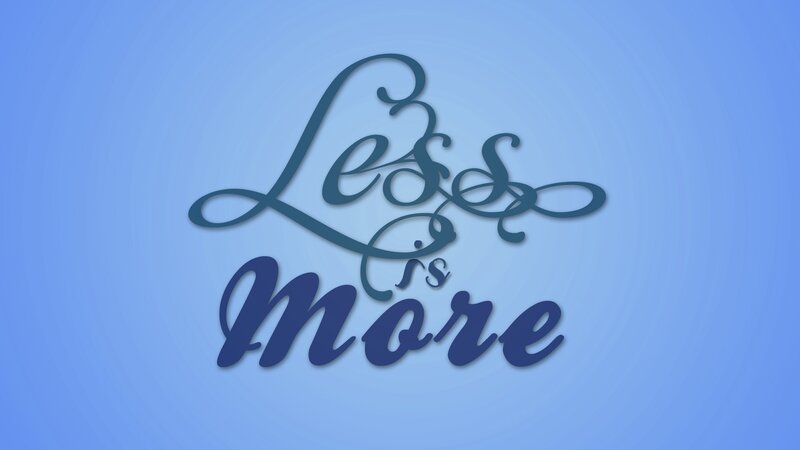 Less is More text art