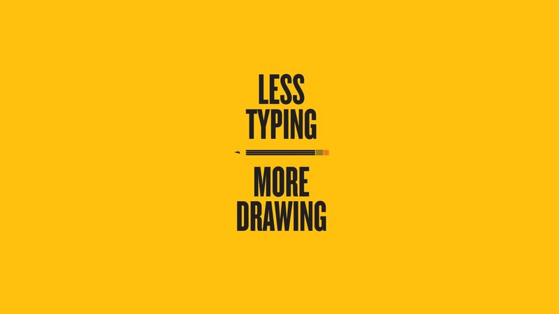 Less typing more drawing
