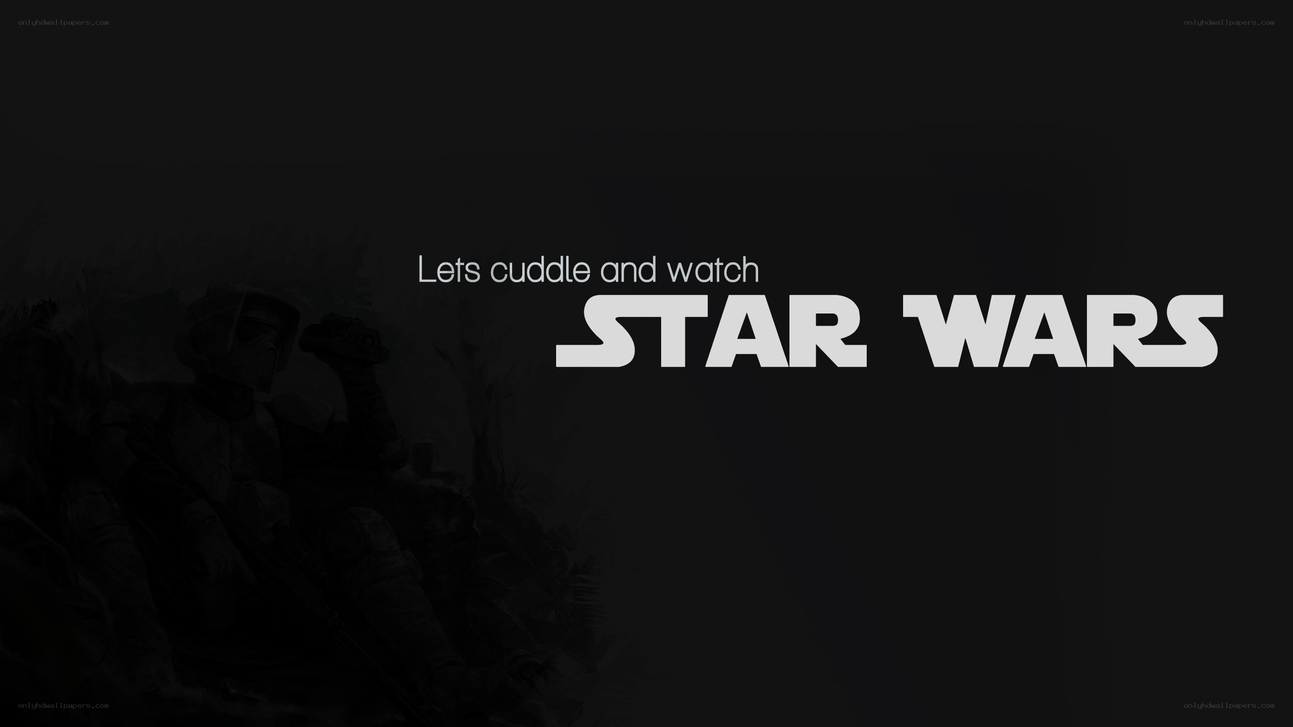 Let's cuddle and watch Star Wars