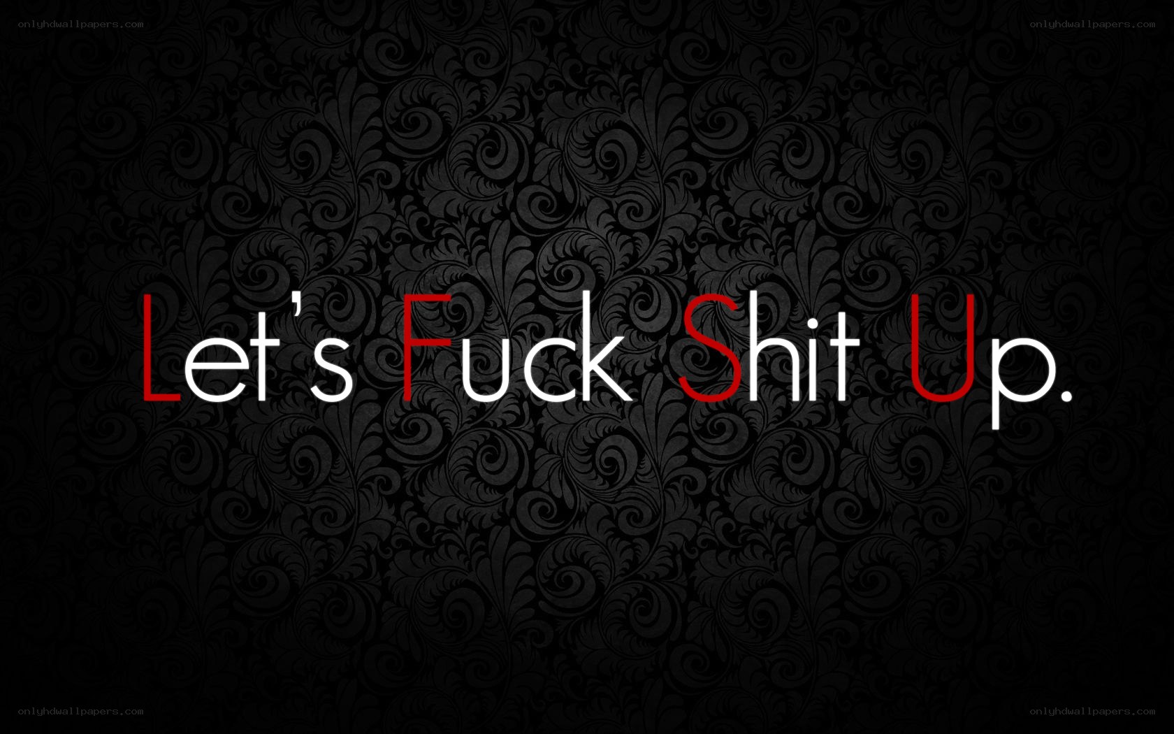 Let's Fuck Shit Up