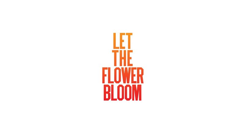 Let the Flower Bloom