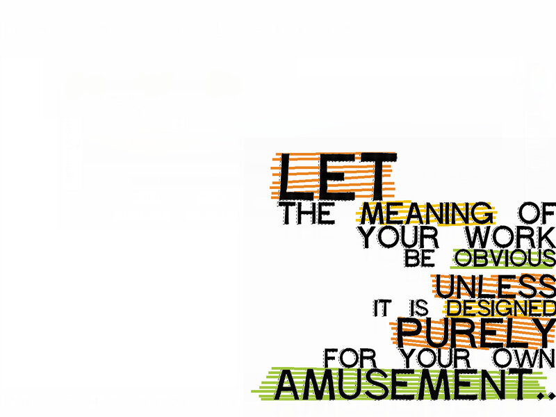 Let the meaning of your work be obvious